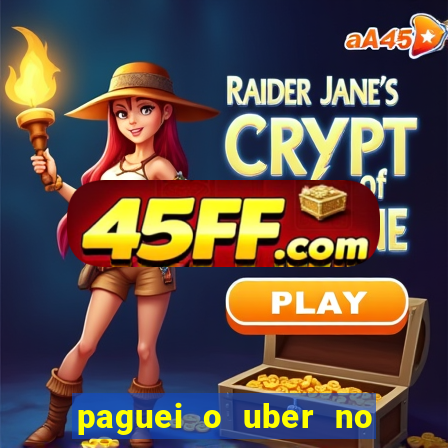 paguei o uber no pix e nao encontrou motorista